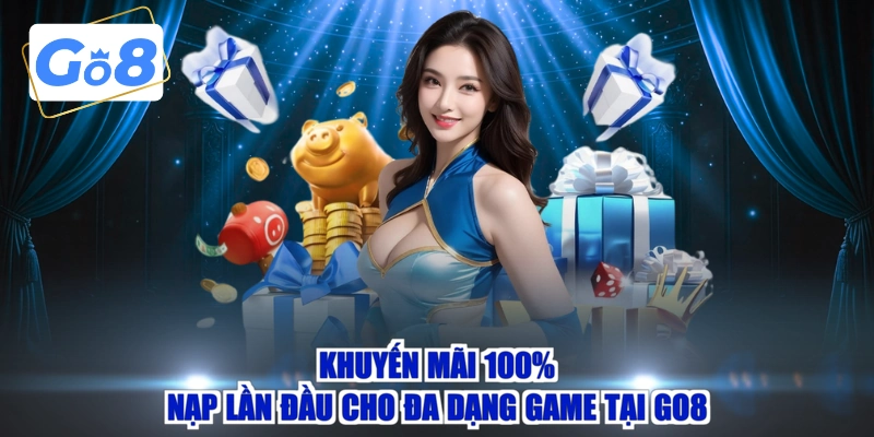 Khuyến mãi 100% nạp lần đầu cho đa dạng game tại GO8